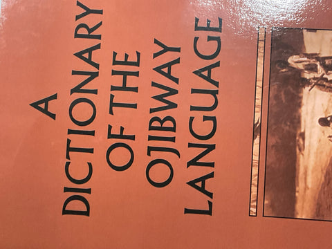 A Dictionary of the Ojibwe Language