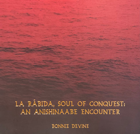 La Rábida, Soul Of Conquest: An Anishinaabe Encounter