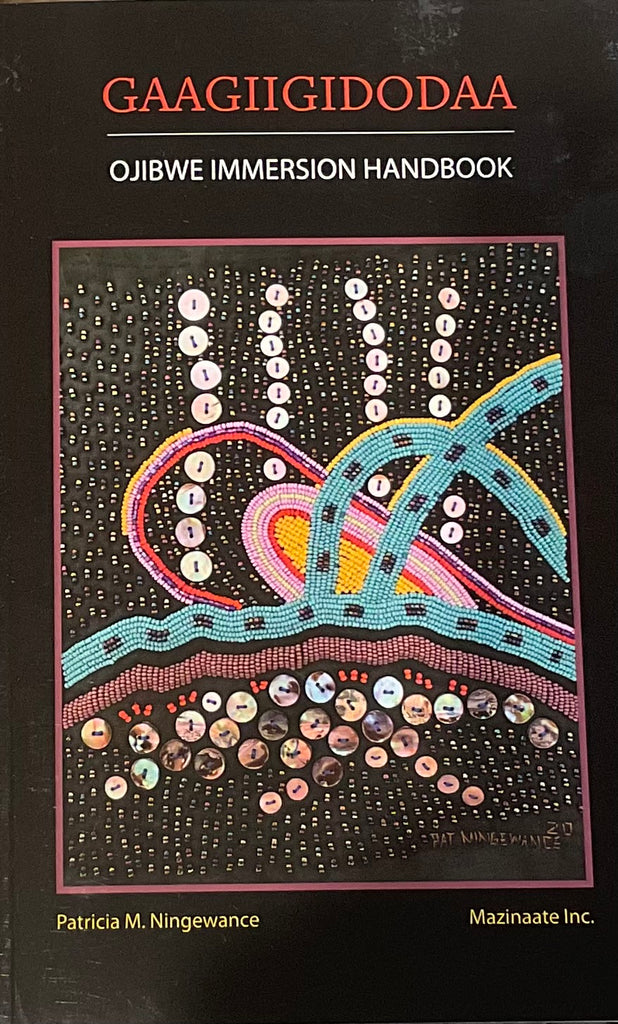 Gaagiigidodaa Ojibwe Immersion Handbook