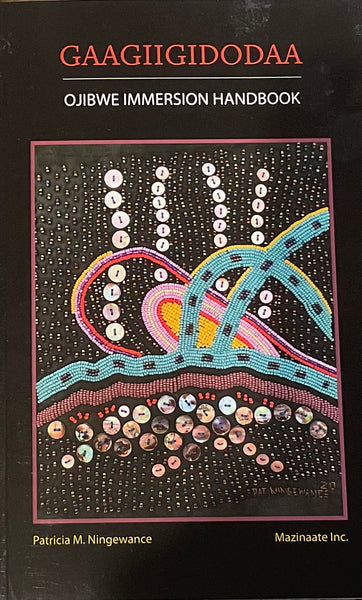Gaagiigidodaa Ojibwe Immersion Handbook